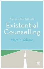 A Concise Introduction to Existential Counselling (inbunden)