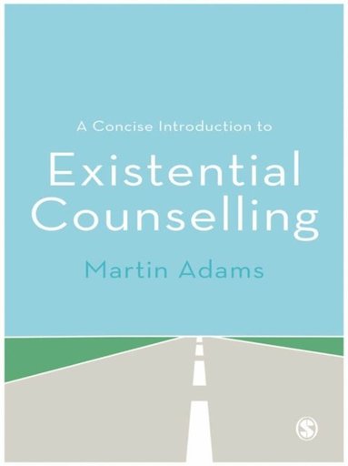 Concise Introduction to Existential Counselling (e-bok)