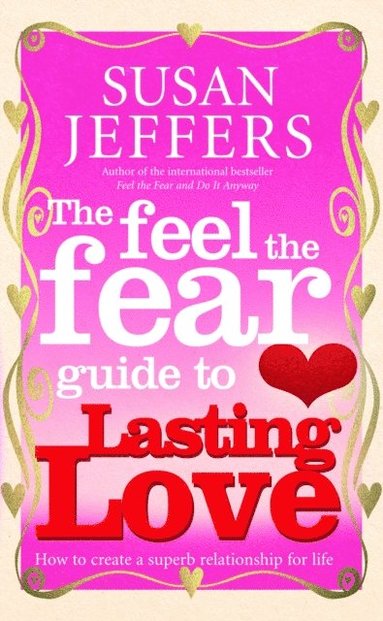 Feel The Fear Guide To... Lasting Love (häftad)