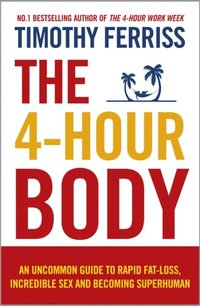 The 4-Hour Body (e-bok)