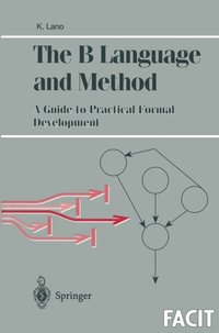 B Language And Method - Ebok - Kevin Lano (9781447114949) | Bokus