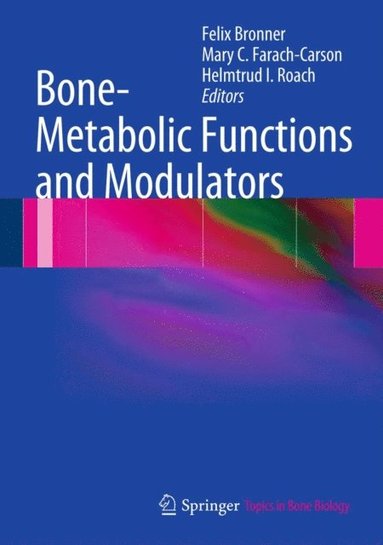 Bone-Metabolic Functions and Modulators (e-bok)