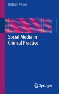 Social Media in Clinical Practice (e-bok)