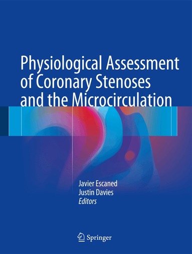Physiological Assessment of Coronary Stenoses and the Microcirculation (h�ftad)