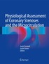 Physiological Assessment of Coronary Stenoses and the Microcirculation