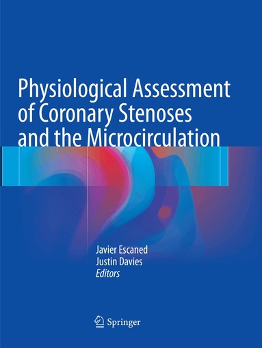 Physiological Assessment of Coronary Stenoses and the Microcirculation (h�ftad)