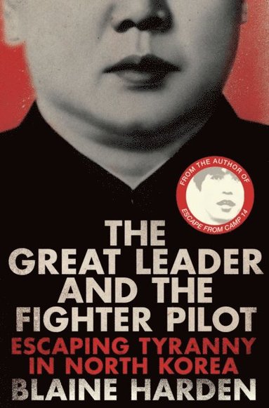 The Great Leader and the Fighter Pilot (e-bok)