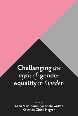 Challenging the Myth of Gender Equality in Sweden (hftad)
