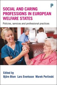 Social and Caring Professions in European Welfare States (inbunden)