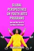 Global Perspectives on Youth Arts Programs