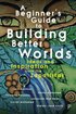 Beginner's Guide to Building Better Worlds