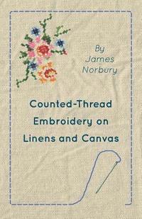 Counted-Thread Embroidery on Linens and Canvas (häftad)
