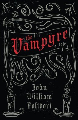 The Vampyre (Fantasy and Horror Classics) (h�ftad)