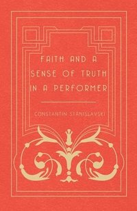 Faith and a Sense of Truth in a Performer (häftad)