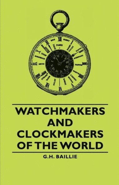 Watchmakers and Clockmakers of the World (e-bok)
