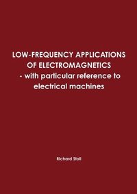 LOW-FREQUENCY APPLICATIONS OF ELECTROMAGNETICS - with Particular Reference to Electrical Machines (hftad)
