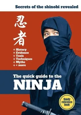 Quick Guide To The Ninja - Inside Ninjutsu - Häftad (9781447714279) | Bokus