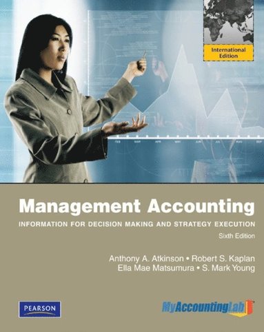 Management Accounting: Information for Decision-Making and Strategy Execution (häftad)