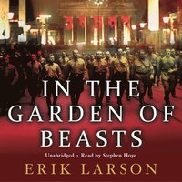 In The Garden Of Beasts Erik Larson Ljudbok 9781448127283
