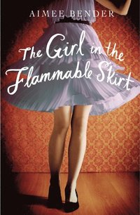 Girl in the Flammable Skirt (e-bok)