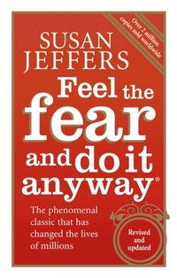 Feel The Fear And Do It Anyway (e-bok)