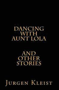 Dancing with Aunt Lola and Other Stories (hftad)