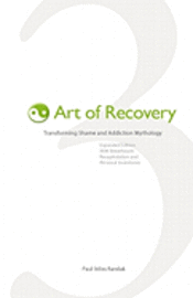 Art of Recovery: Transforming Shame and Addiction Mythology (hftad)