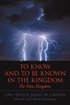 To Know And To Be Known In The Kingdom