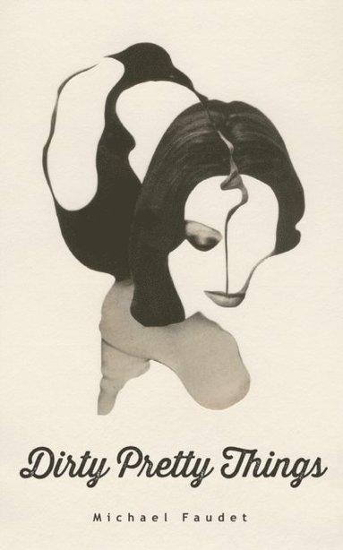 Dirty Pretty Things (häftad)