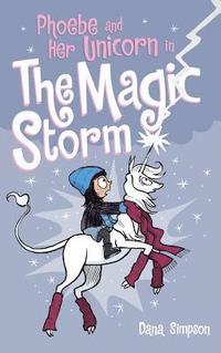 Phoebe and Her Unicorn in the Magic Storm (inbunden)