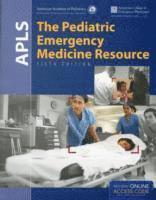 Apls: The Pediatric Emergency Medicine Resource: The Pediatric Emergency Medicine Resource (inbunden)