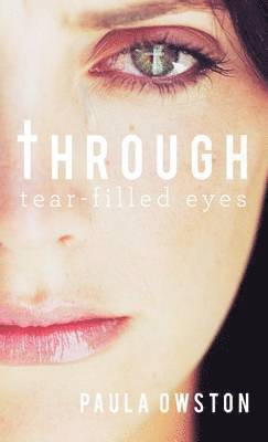 Through Tear-Filled Eyes (häftad)