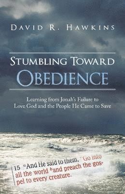 Stumbling Toward Obedience (hftad)