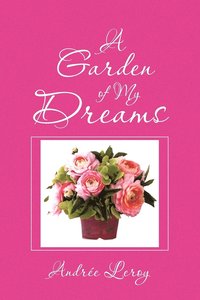 A Garden of My Dreams (hftad)