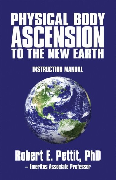 Physical Body Ascension to the New Earth (e-bok)