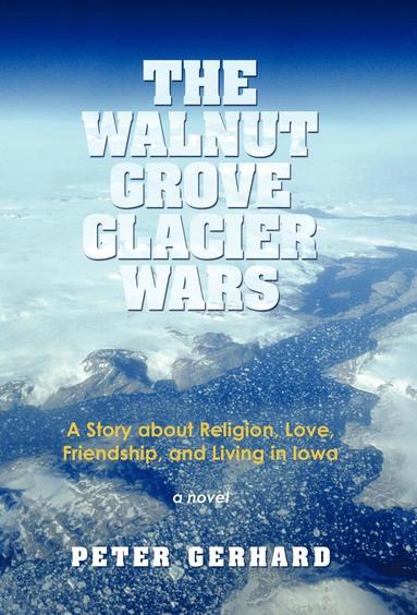 The Walnut Grove Glacier Wars (inbunden)