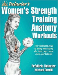 Delavier's Women's Strength Training Anatomy Workouts (hftad)