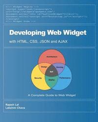 Developing Web Widget with HTML, CSS, JSON and AJAX: A Complete Guide to Web Widget (häftad)