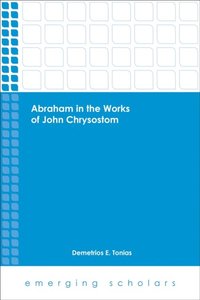 Abraham in the Works of John Chrysostom (e-bok)