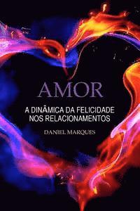 Amor: A dinmica da felicidade nos relacionamentos (hftad)