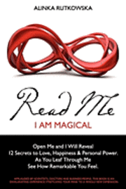 Read Me - I Am Magical: Open Me and I Will Reveal 12 Secrets to Love, Happiness & Personal Power. As You Leaf Through Me See How Remarkable Yo (hftad)