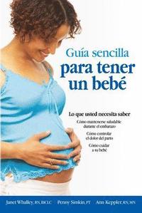 Guia Sencilla Para Tener Un Bebe [the Simple Guide to Having a Baby] (häftad)