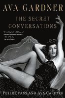 Ava Gardner: The Secret Conversations (inbunden)