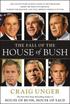 The Fall of the House of Bush: The Untold Story of How a Band of True Believers S
