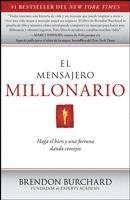El Mensajero Millonario: Haga El Bien y Una Fortuna Dando Consejos = The Messenger Millionaire (hftad)