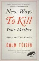 New Ways to Kill Your Mother: Writers and Their Families (h�ftad)
