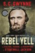Rebel Yell: The Violence, Passion, and Redemption of Stonewall Jackson