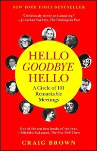 Hello Goodbye Hello: A Circle of 101 Remarkable Meetings (häftad)