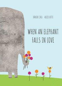 When an Elephant Falls in Love (inbunden)