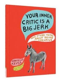 Your Inner Critic Is a Big Jerk (inbunden)